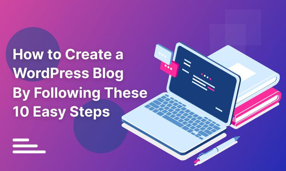 how to create a wordpress blog by following these 10 easy steps